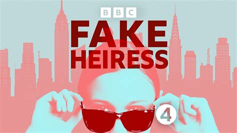 fake heiress where to watch|fake heiress radio 4.